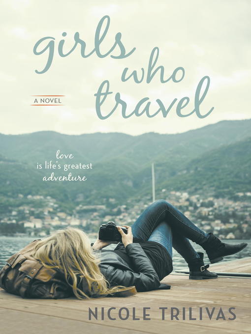 Title details for Girls Who Travel by Nicole Trilivas - Available